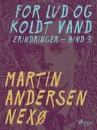 For lud og koldt vand. Bind 3 af Martin Andersen Nexø