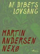 Af dybets lovsang af Martin Andersen Nexø