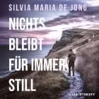Nichts bleibt für immer still af Silvia Maria de Jong