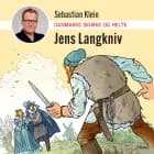 Danmarks skurke og helte – Jens Langkniv