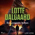 Den svagaste länken af Lotte Dalgaard