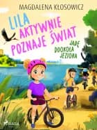Lila aktywnie poznaje świat – Jadę dookoła jeziora af Magdalena Kłosowicz