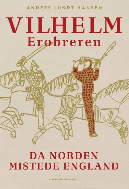 Vilhelm Erobreren - Da Norden mistede England af Anders Lundt Hansen