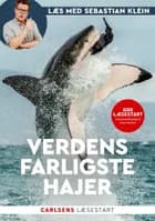 Læs med Sebastian Klein - Verdens farligste hajer af Sebastian Klein