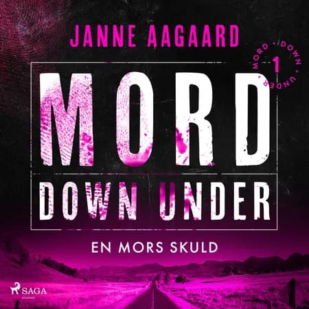 Mord Down Under - En mors skuld del 1 af Janne Aagaard