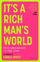 It's a rich man's world af Anna-Sophie Hartvigsen, Emma Due Bitz og Camilla Falkenberg