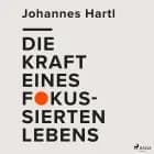 Die Kraft eines fokussierten Lebens