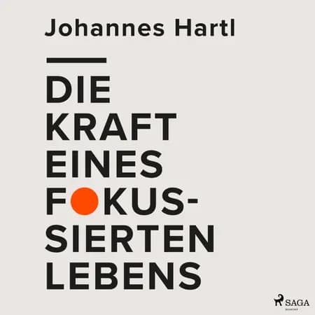 Die Kraft eines fokussierten Lebens af Johannes Hartl