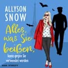 Alles, was Sie beißen, kann gegen Sie verwendet werden af Allyson Snow