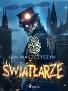 Światłarze af Jan Maszczyszyn