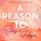 A Reason to Stay & A Reason to Hope