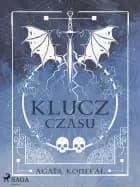 Klucz Czasu. Saga Niebios i Otchłani tom 2
