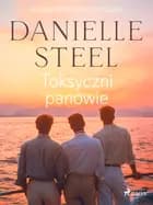Toksyczni panowie af Danielle Steel