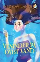 Ild og vand (1) Veninder på dybt vand af Inez Gavilanes