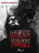 Ludzkie Twarze af Patryk Berger