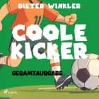 Coole Kicker – Gesamtausgabe