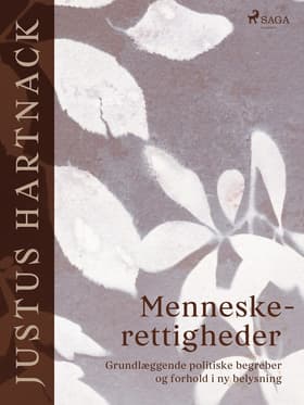 Menneskerettigheder. Grundlæggende politiske begreber og forhold i ny belysning af Justus Hartnack