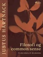 Filosofi og common sense. Fra det relative til det absolutte