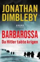 Operation Barbarossa - Da Hitler tabte krigen af Jonathan Dimbleby