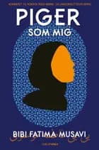 Piger som mig af Bibi Fatima Musavi