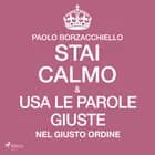 Stai calmo e usa le parole giuste nel giusto ordine af Paolo Borzacchiello