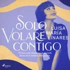 Solo volaré contigo af Luisa María Linares
