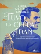 Tuvo la culpa Adan af Luisa María Linares