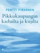 Pikkukaupungin kaduilta ja kujilta