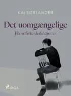 Det uomgængelige. Filosofiske deduktioner