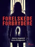 Forelskede forbrydere af Anna Bridgwater og Janne Aagaard