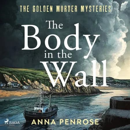 The Body in the Wall: An unputdownable whodunnit set in an idyllic Cornish village af Anna Penrose