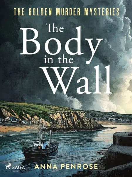 The Body in the Wall: An unputdownable whodunnit set in an idyllic Cornish village af Anna Penrose