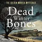 Dead Winter Bones: A suspenseful British crime mystery set in the Cornish countryside af Anna Penrose