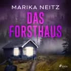 Das Forsthaus af Marika Neitz