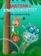 Bastian og bomuldsmonstret - På sommercamp af Kim Ace