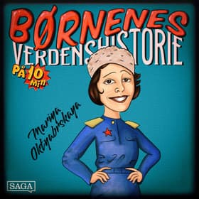 Mariya Oktyabrskaya - Børnenes verdenshistorie på 10 minutter af Stefan Weinreich Mortensen