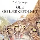 Ole og Lærkefolket af Poul Dyrhauge