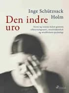 Den indre uro af Inge Schützsack Holm