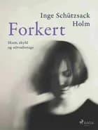 Forkert af Inge Schützsack Holm