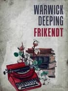 Frikendt af Warwick Deeping