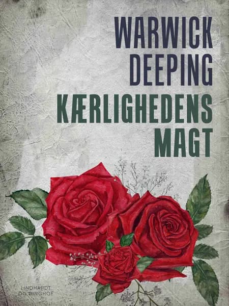 Kærlighedens magt af Warwick Deeping