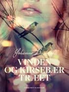 Vinden og kirsebærtræet af Johanne Buchardt