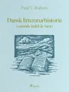 Dansk litteraturhistorie i omrids indtil år 1900