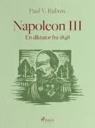 Napoleon III. En diktator fra 1848