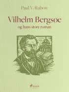 Vilhelm Bergsøe og hans store roman