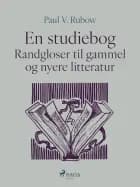 En studiebog. Randgloser til gammel og nyere litteratur