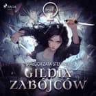 Gildia Zabójców. Gildia Zabójców tom 1 af Małgorzata Stefanik
