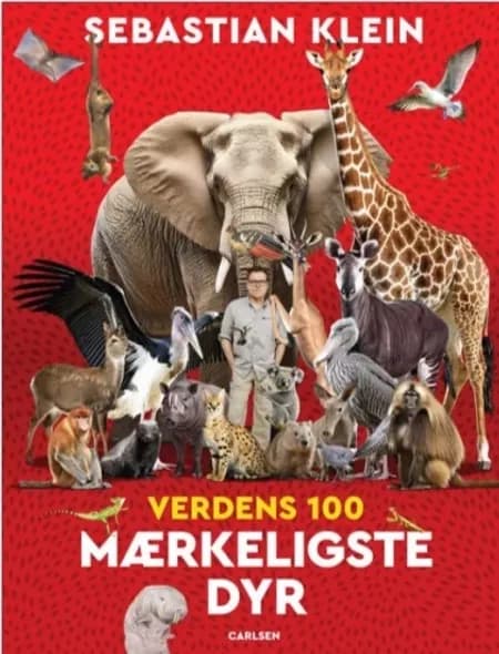 Verdens 100 mærkeligste dyr af Sebastian Klein