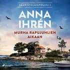 Murha rapujuhlien aikaan af Anna Ihrén