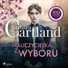 Nauczycielka z wyboru – Ponadczasowe historie miłosne Barbary Cartland